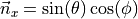 \vec{n}_x & = \sin(\theta) \cos(\phi)