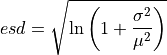 esd =  \sqrt{\ln \left ( 1 + \frac{ \sigma^2}{\mu^2} \right )}